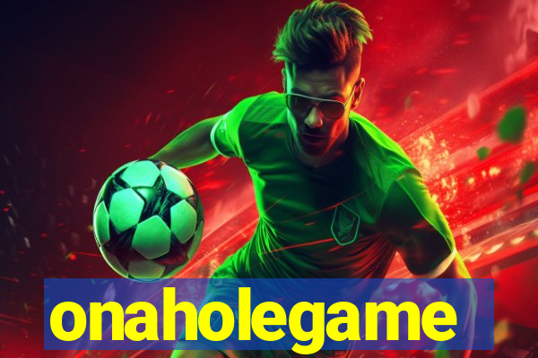 onaholegame
