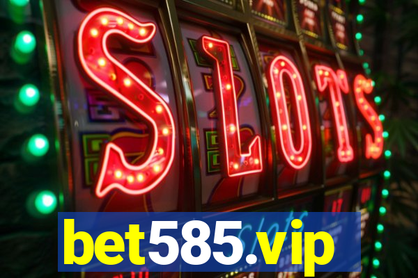 bet585.vip