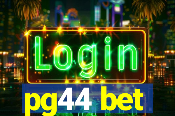 pg44 bet