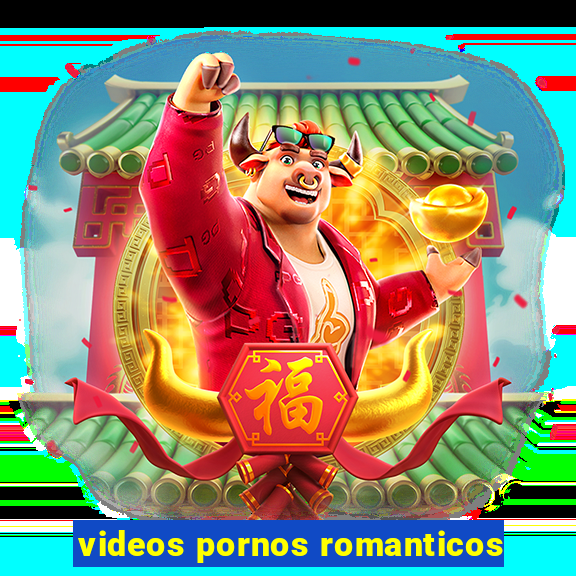 videos pornos romanticos