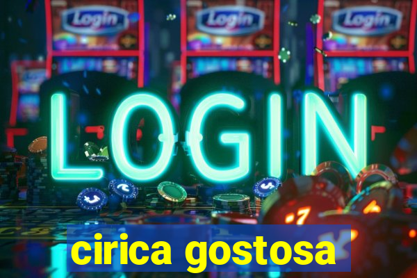 cirica gostosa