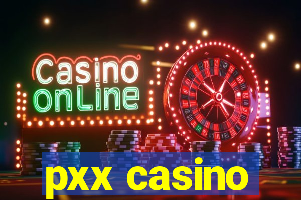pxx casino