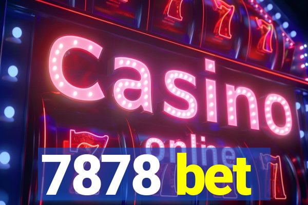 7878 bet