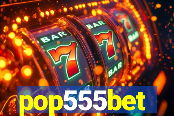 pop555bet