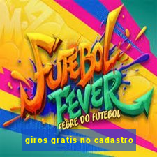 giros gratis no cadastro