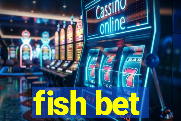 fish bet