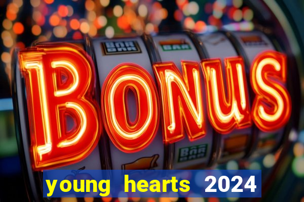 young hearts 2024 assistir online grátis