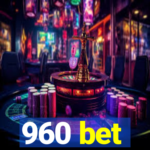 960 bet