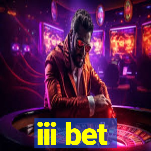 iii bet