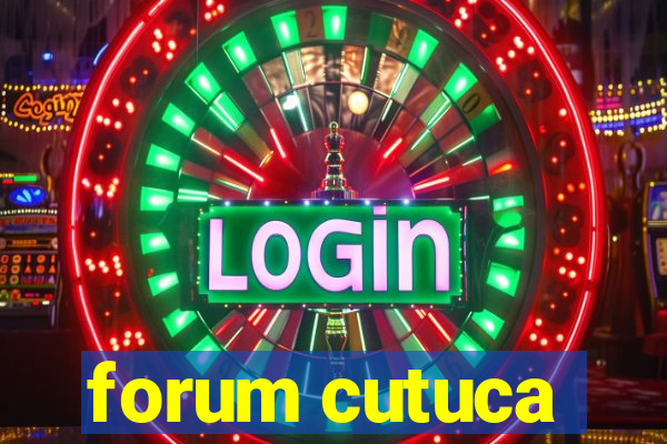 forum cutuca