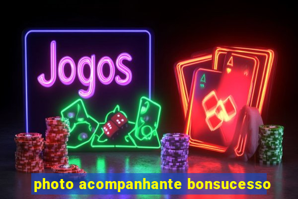 photo acompanhante bonsucesso