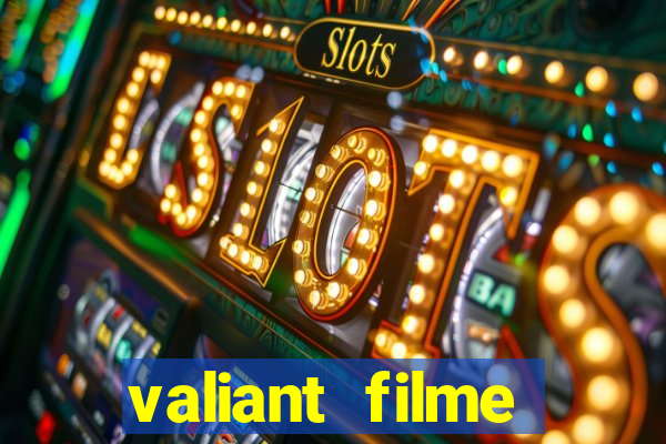 valiant filme completo dublado