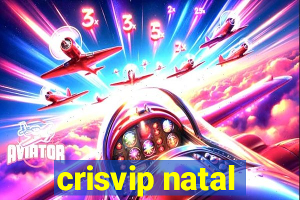 crisvip natal