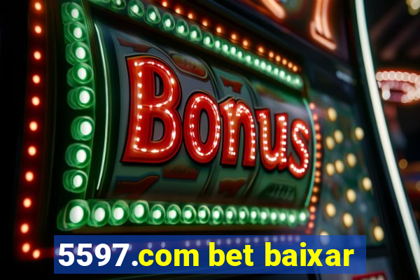 5597.com bet baixar