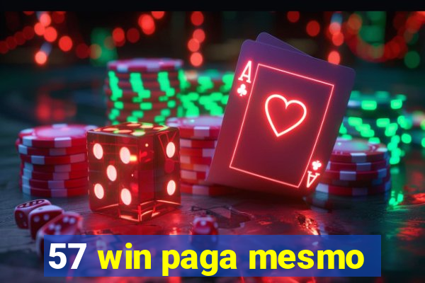 57 win paga mesmo