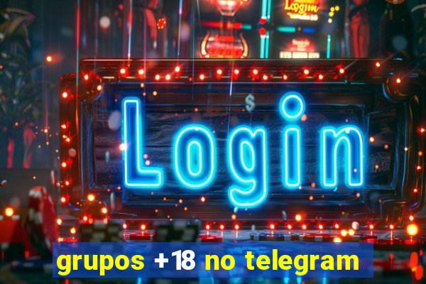 grupos +18 no telegram