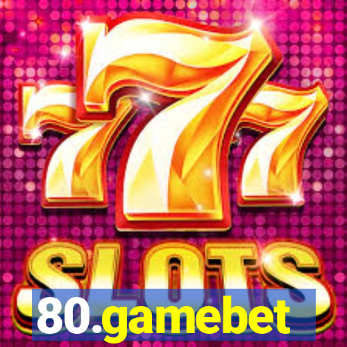 80.gamebet