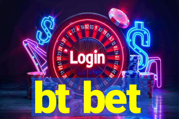 bt bet