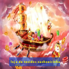 loja de tecidos cachoeirinha