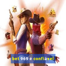 bet 969 é confiável