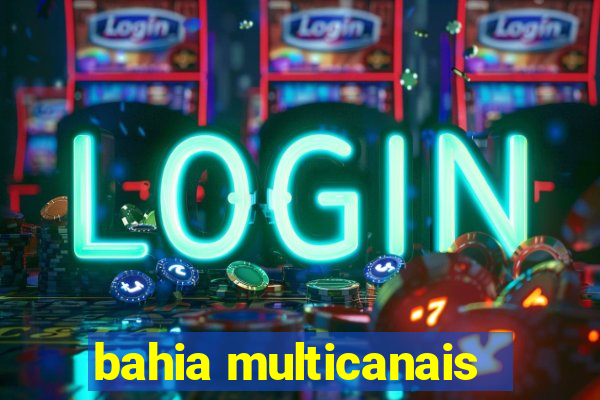 bahia multicanais
