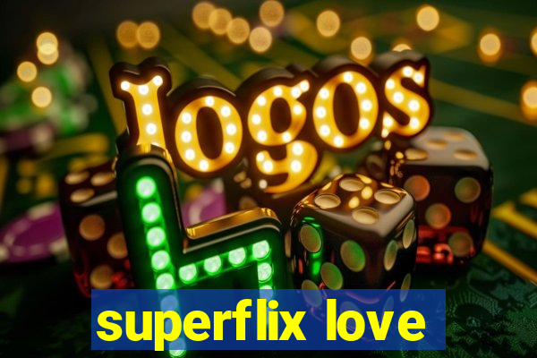 superflix love