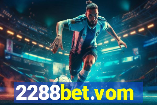 2288bet.vom