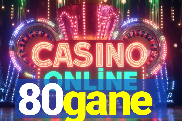 80gane