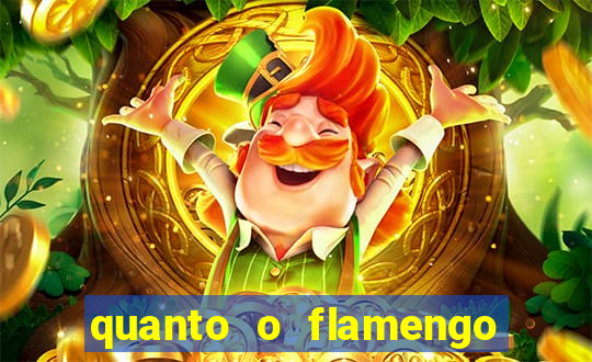 quanto o flamengo esta pagando no jogo de hoje