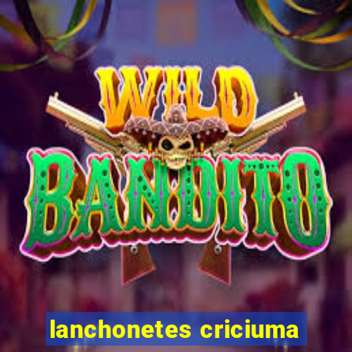 lanchonetes criciuma