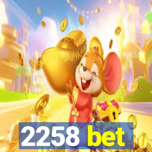 2258 bet