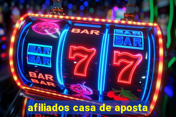 afiliados casa de aposta