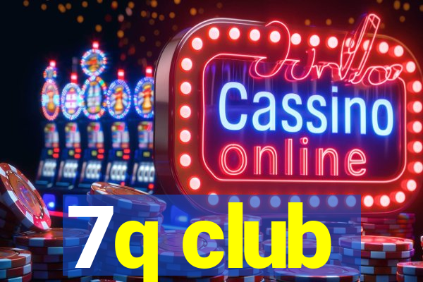 7q club