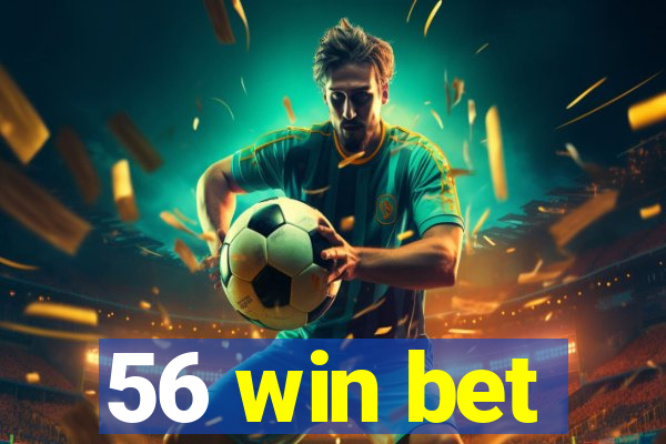 56 win bet