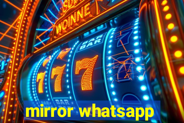 mirror whatsapp