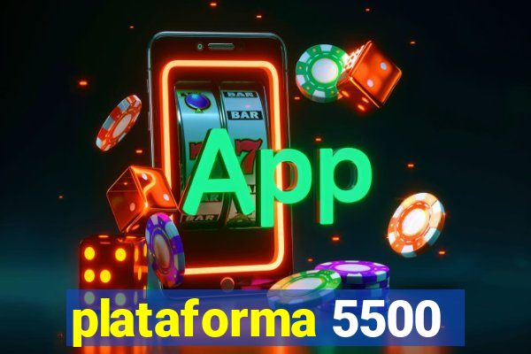 plataforma 5500