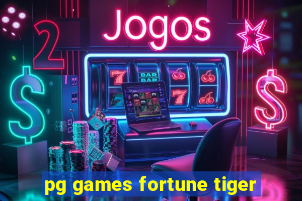 pg games fortune tiger