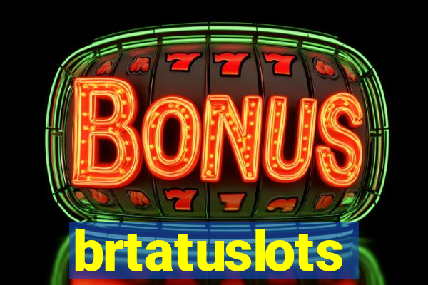 brtatuslots