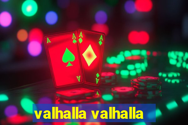 valhalla valhalla