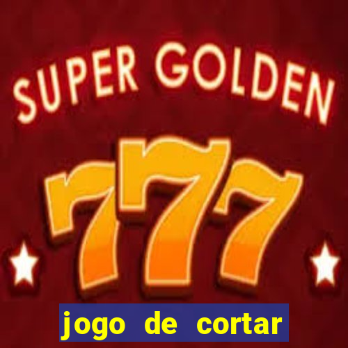 jogo de cortar fruta paga mesmo