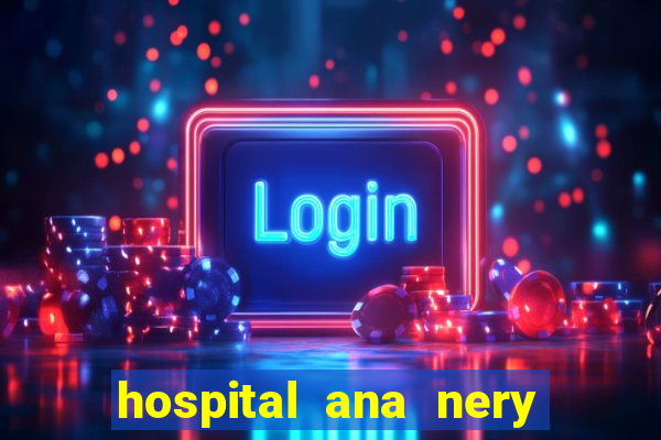 hospital ana nery trabalhe conosco