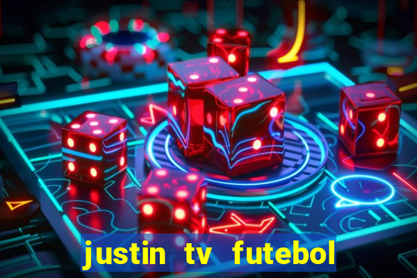 justin tv futebol ao vivo