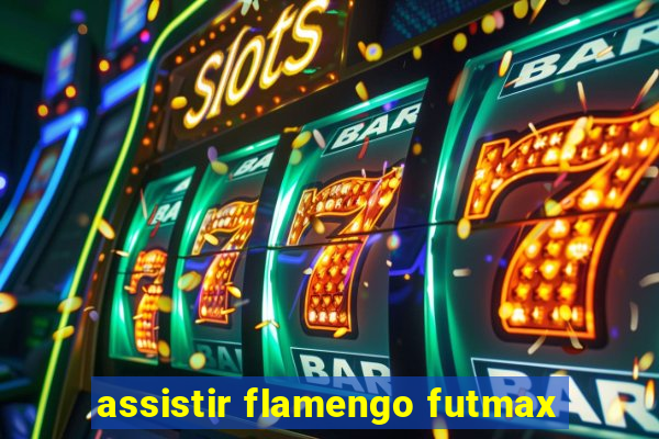 assistir flamengo futmax