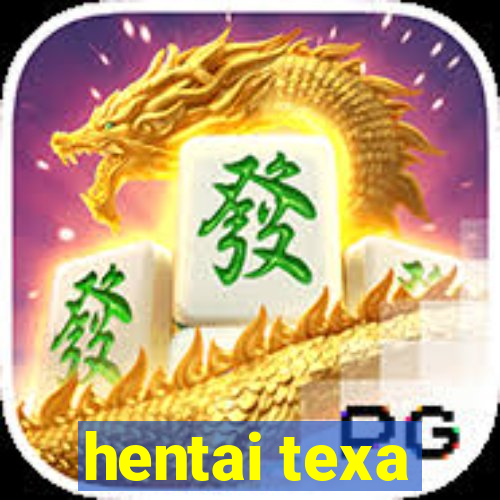 hentai texa