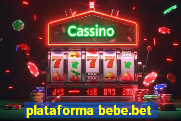 plataforma bebe.bet