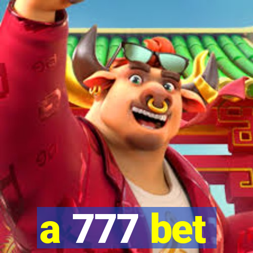 a 777 bet