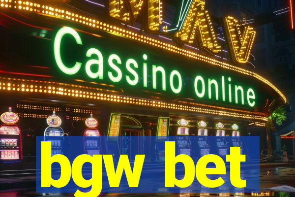 bgw bet