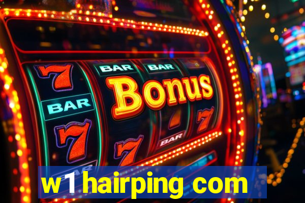 w1 hairping com