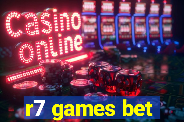 r7 games bet