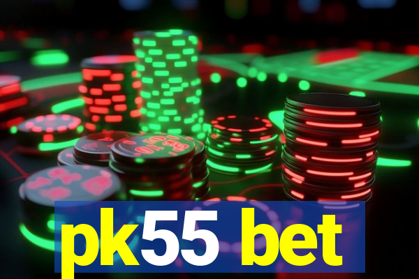 pk55 bet